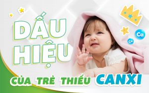 Dấu hiệu của trẻ thiếu canxi
