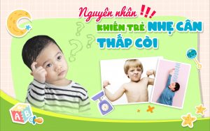 Nguyên nhân khiến trẻ nhẹ cân thấp còi