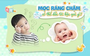 Mọc răng chậm có thể dẫn tới hậu quả gì?