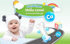 Cách khắc phục thiếu canxi ở trẻ sơ sinh hiệu quả