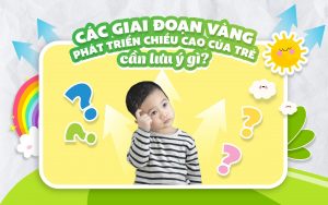 Các giai đoạn vàng phát triển chiều cao của trẻ cần lưu ý gì?